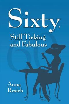 portada Sixty, Still Ticking and Fabulous (in English)
