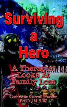 portada surviving a hero: a therapist looks at family loss