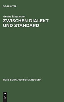 portada Zwischen Dialekt und Standard: Empirische Untersuchung zur Soziolinguistik des Varietatenspektrums im Deutschen 