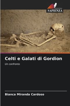 portada Celti e Galati di Gordion (en Italiano)
