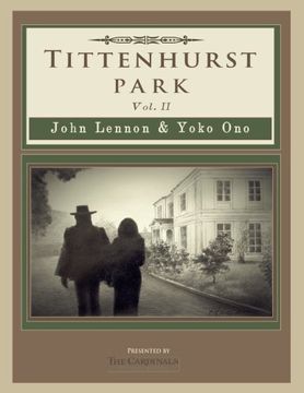 portada Tittenhurst Park: John Lennon & Yoko ono (Volume 2) (en Inglés)
