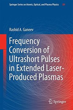 portada Frequency Conversion of Ultrashort Pulses in Extended Laser-Produced Plasmas (Springer Series on Atomic, Optical, and Plasma Physics)