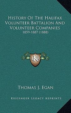 portada history of the halifax volunteer battalion and volunteer companies: 1859-1887 (1888)