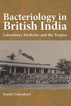 portada Bacteriology in British India: Laboratory Medicine and the Tropics (0) (Rochester Studies in Medical History)