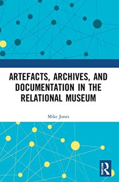 portada Artefacts, Archives, and Documentation in the Relational Museum (en Inglés)