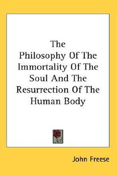 portada the philosophy of the immortality of the soul and the resurrection of the human body (en Inglés)