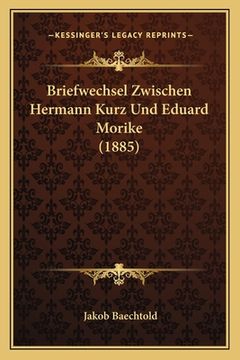portada Briefwechsel Zwischen Hermann Kurz Und Eduard Morike (1885) (en Alemán)