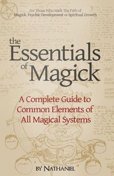 portada The Essentials of Magick: A Complete Guide to Common Elements of All Magical Systems (en Inglés)