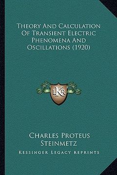 portada theory and calculation of transient electric phenomena and oscillations (1920)