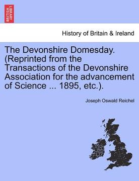 portada the devonshire domesday. (reprinted from the transactions of the devonshire association for the advancement of science ... 1895, etc.).
