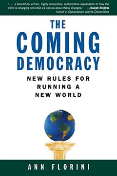 portada The Coming Democracy: New Rules for Running a new World (in English)