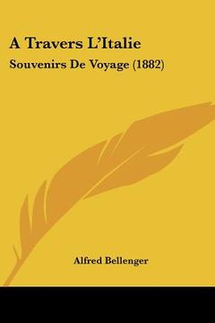 portada a travers l'italie: souvenirs de voyage (1882) (en Inglés)