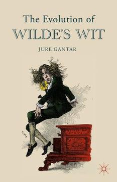 portada The Evolution of Wilde's Wit (en Inglés)