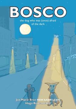 portada bosco...the dog who was once afraid of the dark (en Inglés)