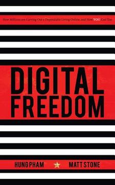 portada Digital Freedom: How Millions Are Carving Out a Dependable Living Online, and How You Can Too