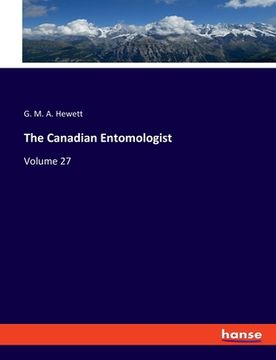 portada The Canadian Entomologist: Volume 27 (en Inglés)