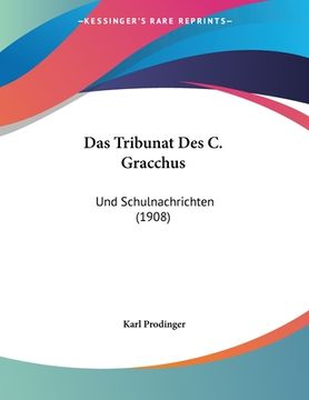 portada Das Tribunat Des C. Gracchus: Und Schulnachrichten (1908) (en Alemán)