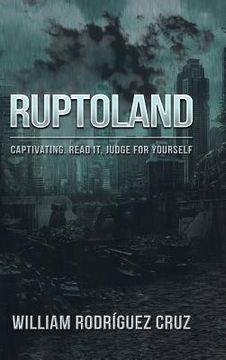 portada Ruptoland: Captivating. Read it, Judge for Yourself (en Inglés)