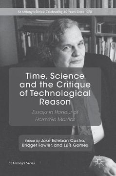 portada Time, Science and the Critique of Technological Reason: Essays in Honour of Hermínio Martins (St Antony's Series)