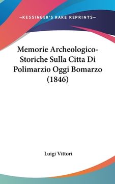 portada Memorie Archeologico-Storiche Sulla Citta Di Polimarzio Oggi Bomarzo (1846) (en Italiano)