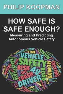 portada How Safe Is Safe Enough?: Measuring and Predicting Autonomous Vehicle Safety (en Inglés)