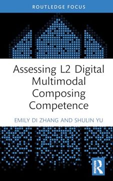portada Assessing l2 Digital Multimodal Composing Competence (Routledge Focus on Applied Linguistics) (en Inglés)
