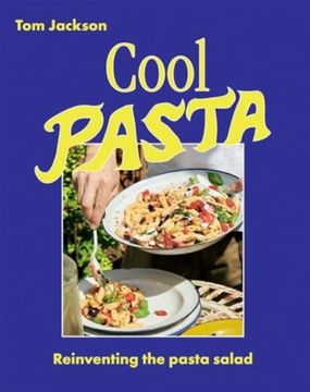 portada Cool Pasta: Reinventing the Pasta Salad (in English)