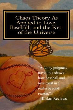 portada Chaos Theory As Applied to Love, Baseball, and the Rest of the Universe (en Inglés)