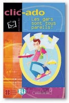 portada Les Gars Sont Tous Pareils. Per la Scuola Elementare. Con cd Audio (Clic Ado) (en Francés)