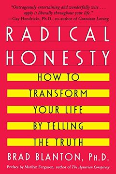 portada Radical Honesty: How to Transform Your Life by Telling the Truth (en Inglés)
