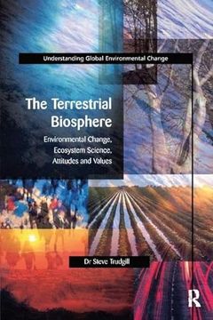portada The Terrestrial Biosphere: Environmental Change, Ecosystem Science, Attitudes and Values (en Inglés)