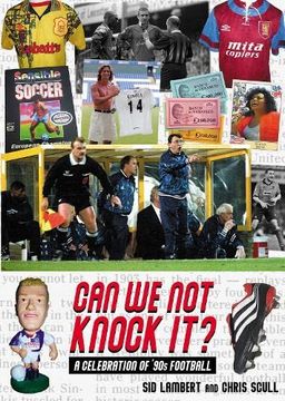 portada Can we not Knock It? A Celebration of '90S Football (en Inglés)