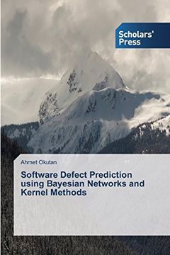 portada Software Defect Prediction using Bayesian Networks and Kernel Methods