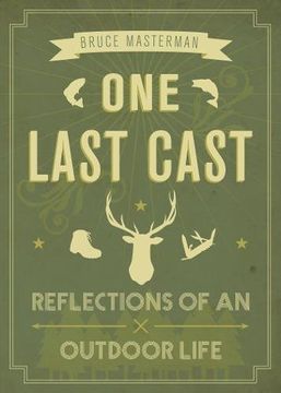 portada One Last Cast: Reflections of an Outdoor Life (en Inglés)