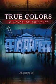 portada True Colors: A Novel of Politics (en Inglés)