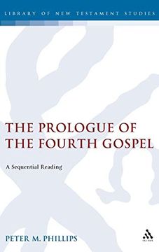 portada The Prologue of the Fourth Gospel: A Sequential Reading (The Library of new Testament Studies) (en Inglés)