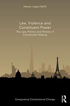 portada Law, Violence and Constituent Power (Comparative Constitutional Change) (in English)