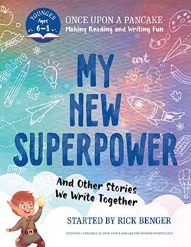 portada My new Superpower and Other Stories we Write Together: Once Upon a Pancake: For Younger Storytellers (Once Upon a Pancake: Making Reading and Writing Fun) 