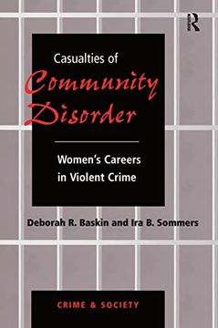 portada Casualties of Community Disorder: Women's Careers in Violent Crime 