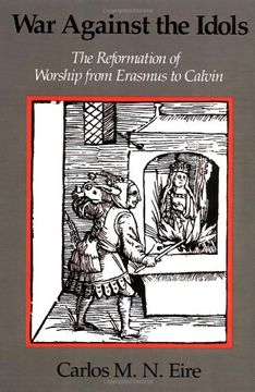 portada War Against the Idols: The Reformation of Worship From Erasmus to Calvin 