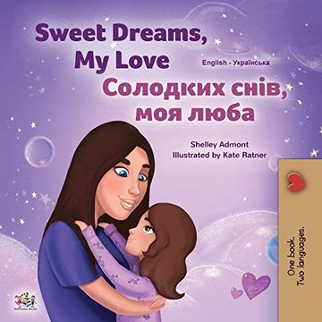 portada Sweet Dreams, my Love (English Ukrainian Bilingual Book for Kids) (English Ukrainian Bilingual Collection) (en Ucraniano)