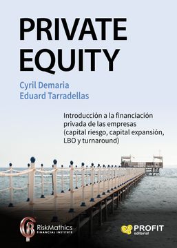 portada Private Equity: Introducción a la Financiación Privada de las Empresas: Capital Riesgo, Capital Expansión, lbo y Turnaround (in Spanish)
