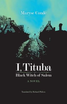 portada I, Tituba, Black Witch of Salem (Caraf Books: Caribbean and African Literature Translated From French (Paperback)) 