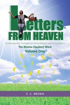 portada Letters From Heaven: Contemporary Evangelical Exhortations and Inspirations: The Rhema (Spoken) Word (en Inglés)