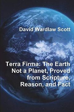 portada Terra Firma: The Earth not a Planet, Proved From Scripture, Reason, and Fact (en Inglés)