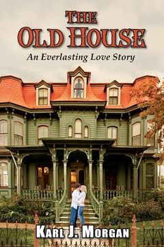 portada The Old House: An Everlasting Love Story