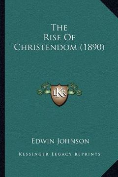 portada the rise of christendom (1890)