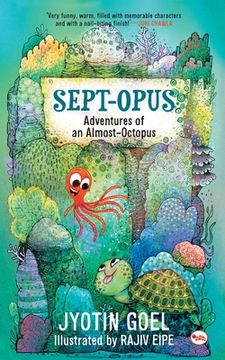 portada Sept-opus: Adventures of an Almost-Octopus (Rot8 the Sept-opus) (en Inglés)