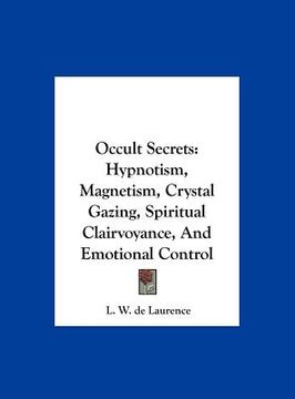 portada occult secrets: hypnotism, magnetism, crystal gazing, spiritual clairvoyance, and emotional control (in English)