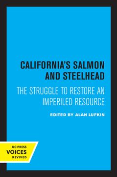 portada California'S Salmon and Steelhead: The Struggle to Restore an Imperiled Resource (in English)